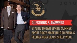 Styling A Brown Sport Coat Made from Loro Piana's Pecora Nera for Spring/Summer - Q&A