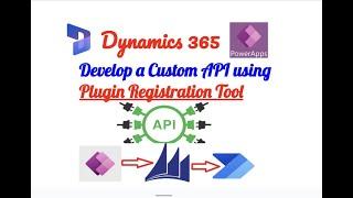 Develop a Custom API with Plugin Registration Tool in Dynamics 365