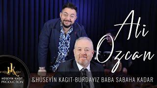 Ali Özcan & Hüseyin Kağıt - Burdayız Baba Sabaha Kadar - Klip 2024
