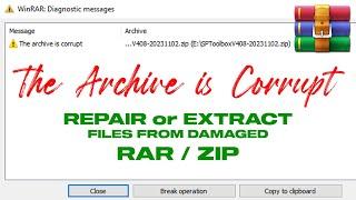 How To Fix Damaged Or Corrupted WinRAR Or Zip Files - The Archive Is Corrupt Error
