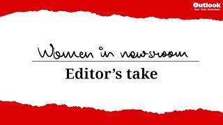 Women in Newsroom - Editor's Take