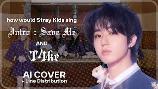 [AI COVER] How would STRAY KIDS sing 'Intro : Save Me' & 'T4ke' by PURPLE KISS?