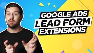 Google Ads Lead Form Extensions