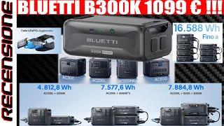 New Bluetti B300K battery yours for €1099 REVIEW and test with AC200max and AC200L