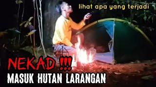 HORROR CAMPING: Nekad masuk hutan larangan lihat apa yang terjadi