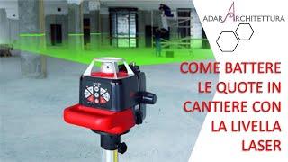 Livella laser:  Come battere le quote in cantiere