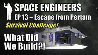 Space Engineers - EP13 A Brand New Build! | Survival | Escape from Pertam | Let's Play