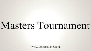 How to Pronounce Masters Tournament