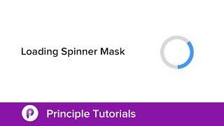 Principle Tutorial Loading Spinner Mask