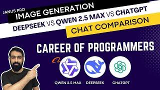 DeepSeek R1 vs Qwen 2.5 Max | Janus Pro | Future of Programmers