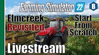 Livestream: FS22 - Start From Scratch - Elmcreek Map REVISITED - PART 35 - Farming Simulator 22