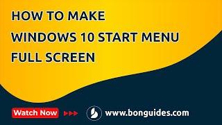 How to Make the Windows 10 Start Menu Full Screen