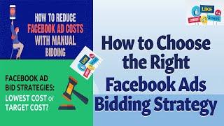 FB Ads Bidding Strategies | Bidding Strategy for Different Types of Ads | Bidding Strategy