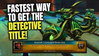 Fastest Way To Get Detective Title! Azeroth's Greatest Detective Guide | Incognitro Mount Guide