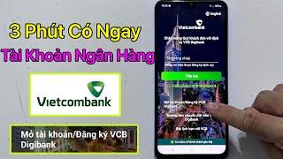 Cách mở tài khoản ngân hàng VietcomBank Online trên điện thoại - Nhận Ngay 60K