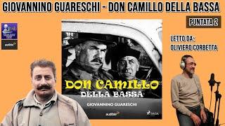 Giovannino Guareschi - Don Camillo Della Bassa (Puntata 2) (Audiolibro - Letto da Oliviero Corbetta)