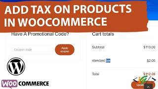 How to Add Tax on Products in WooCommerce WordPress