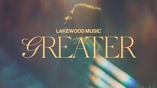 Greater | Lakewood Music