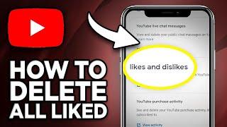 How To Delete All Liked Videos On YouTube 2023