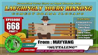 LAUGHINGLY YOURS BIANONG #668 (PART-1) | MUTTALENG | MAYYANG LADY ELLE PRODUCTIONS | ILOCANO DRAMA