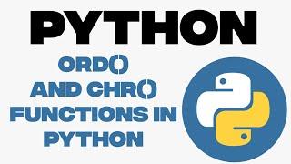 What are Functions of Python | Ord() and Chr() Functions in Python