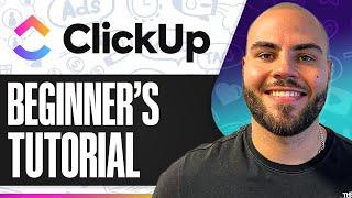 ClickUp Tutorial 2025: How to Use ClickUp for Beginners (Ultimate Guide)