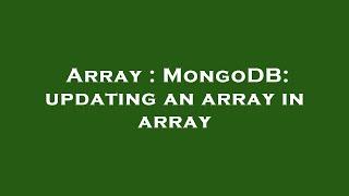 Array : MongoDB: updating an array in array