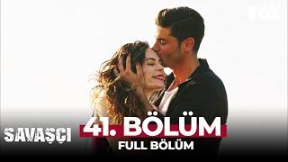 Savaşçı 41. Bölüm