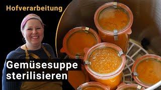 Hofverarbeitung: Gemüsesuppe sterilisieren  - Tipps & Tricks von und mit Anna Hofstetter-Müller