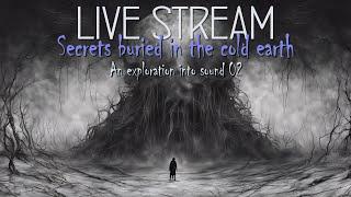 Secrets buried in the cold earth - An exploration into sound #ambient 02