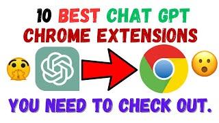 10 Best Chat GPT Chrome Extensions You Need to Check Out 