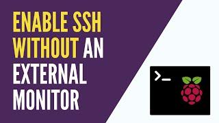 How to Enable ssh on Raspberry Pi OS Without an External Monitor