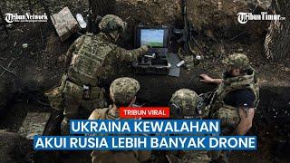 TERNYATA! Ukraina Akui Kewalahan, Drone Rusia Banyaknya Sepuluh Kali Lipat