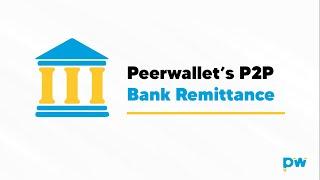 Peerwallet's P2P Bank Remittance Service