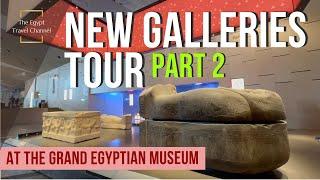 Newly Opened Galleries Tour at the Grand Egyptian Museum (Part 2)