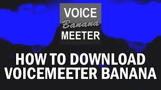 How To Download VoiceMeeter Banana (How To Install VoiceMeeter Banana)