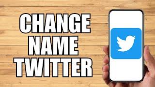 How To Change Your Name In Twitter (2023)