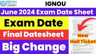 (Big Change ) IGNOU June 2024 Exam Date Changed | New Hall Ticket & Datesheet Released