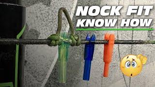 Nock Fit Knowledge- the Good, Bad & Ugly