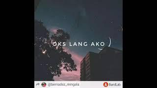 Oks Lang Ako | JRoa - Bernadez Mingala (cover)