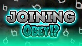 JOINING OBEY!? @TheObeyAlliance