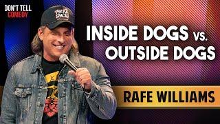 Inside Dogs vs. Outside Dogs | Rafe Williams | Stand Up Comedy