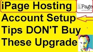 iPage Hosting Account Setup Tips - DON'T Buy These Upgrades