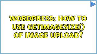 Wordpress: How to use getimagesize() of image upload?