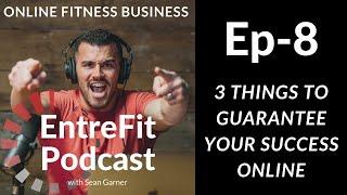 How To Guarantee Your Success With Your Online Fitness Coaching Business | EntreFit Podcast