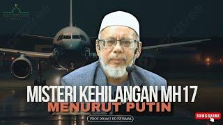 Misteri Kehilangan Kapal Terbang MH17 Menurut Putin | Prof Dr.Mat Ro Fa