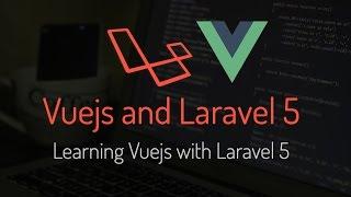 #5 Vuejs with Laravel 5