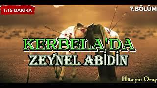 ZEYNEL ABİDİN KERBELADA NASIL HAYATTA KALDI | HÜSEYİN ORUÇ