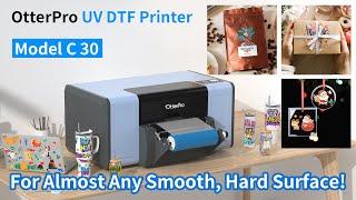 OtterPro UV DTF Printer Model C 30 | For wood, paper, acrylic, ceramic, plastic, and metal!