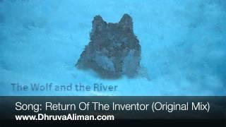 Return Of The Inventor (Original Mix) ~ Dhruva Aliman